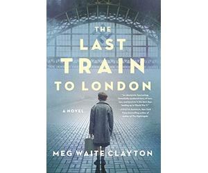 The Last Train to London: A Novel