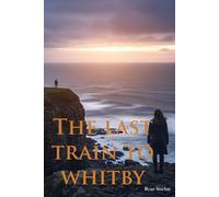 The Last Train to Whitby
