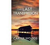 The Last Transmission: An EMP Post Apocalypse Prepper Thriller