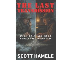 The Last Transmission: WWII 1944 and 2003 - A Radio Call Across Time