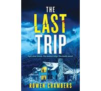 The Last Trip: An absolutely nail-biting psychological thriller with a twist you'll never see coming
