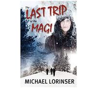 The Last Trip Of The Magi