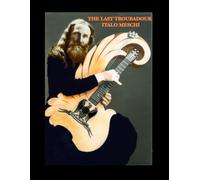 The Last Troubadour Italo Meschi