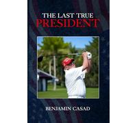 The Last True President