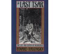 The Last Tsar: The Life and Death of Nicholas II