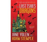 The Last Tsars Dragons by Yolen & JaneStemple & Adam Unknown (Auteur)