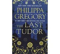 The Last Tudor (Plantagenet and Tudor Novels) - [Livre en VO] Philippa Gregory (Auteur)