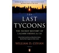 The Last Tycoons: The Secret History of Lazard Frères & Co.