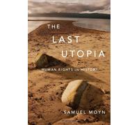 The Last Utopia: Human Rights in History