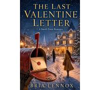 The Last Valentine Letter: A Small-Town Romance