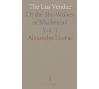 The Last Vendee: Or the She-Wolves of Machecoul