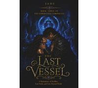 THE LAST VESSEL: A Romantasy of Soulfire, Lost Souls, and Love Beyond Death