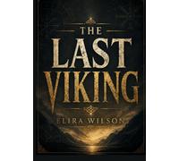 The Last Viking: Exploring the Story, Cast, and Creative Journey Behind a Powerful Tale of Family and Redemption