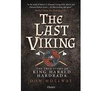 The Last Viking: The True Story of King Harald Hardrada