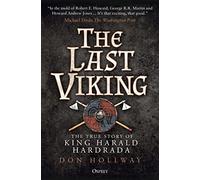 The Last Viking: The True Story of King Harald Hardrada