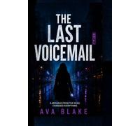 The Last Voicemail: A Psychological Thriller of Secrets, Lies, and the Dead
