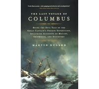 The Last Voyage of Columbus: Being the Epic Tale of the Great Captain's Fourth Expedition, Including Accounts of Mutiny, Shipwreck, and Discovery