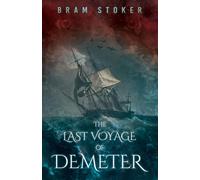 The Last Voyage Of Demeter ; The Terrifying Chapter From Bram Stoker's Dracula
