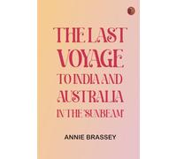 The Last Voyage: To India and Australia, in the 'Sunbeam'