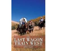 The Last Wagon Train West