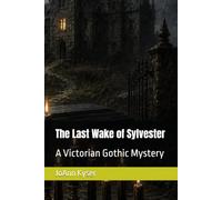 The Last Wake of Sylvester: A Victorian Gothic Mystery