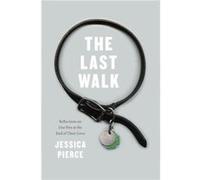 The Last Walk - Pierce Jessica Center for Bioethics and Humanities University of Colorado Denver Anchutz Medical Campus in Denver Colorado USA - The Unive Pierce Jessica Center for Bioethics and Human