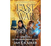 The Last War: Book One of The Dragonkin Legacy
