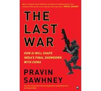 "THE LAST WAR How AI Will Shape India's Final Showdown With China"
