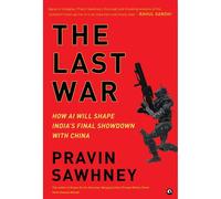 The Last War How Ai Will Shape India's Final Showdown With China