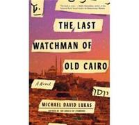 The Last Watchman of Old Cairo by Michael David Lukas Paperback Book Michael David Lukas (Auteur)