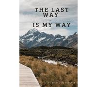 The Last way - is my way: End of life planner
