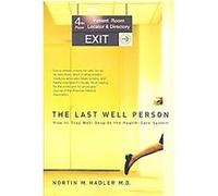 The Last Well Person Nortin M. Hadler (Auteur)