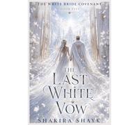 The Last White Vow: A Gothic Romantasy Finale of Shattered Vows and Hard-Won Love