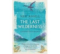 The Last Wilderness: A Journey into Silence - [Version Originale] Inconnu (Auteur)