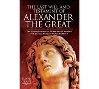 The Last Will and Testament of Alexander the Great by David Grant David Grant (Auteur)