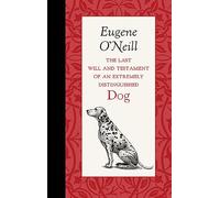 The Last Will and Testament of an Extremely Distinguished Dog