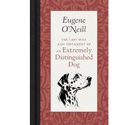 The Last Will and Testament of an Extremely Distinguished Dog