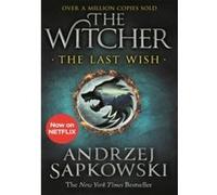 The Last Wish Andrzej Sapkowski (Auteur), Danusia Stok (Traduction)