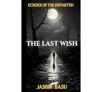 THE LAST WISH: ECHOES OF THE DEPARTED