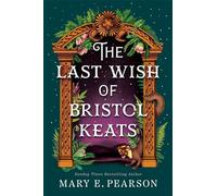 The Last Wish of Bristol Keats - Mary E. Pearson - Tor - ebook (ePub) - Livre