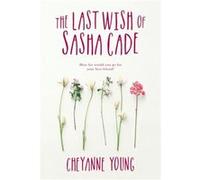 The Last Wish of Sasha Cade by Cheyanne Young Inconnu (Auteur)