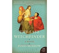 P.S. James Morrow – The Last Witchfinder – Une aventure picaresque et une mission pour la justice