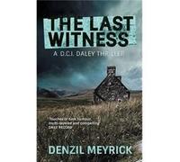 The Last Witness: A D.C.I. Daley Thriller (The D.C.I. Daley Series Book 2) Denzil Meyrick (Auteur)