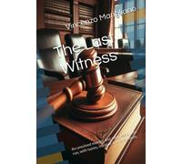 The Last Witness: An Unsolved Murder And A Witness On The Run, With Twists, Intrigue And Revelations.