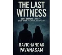THE LAST WITNESS: SOME SECRETS SURVIVE...EVEN WHEN THE WORLD MOVES ON