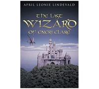 The Last Wizard Of Eneri Clare