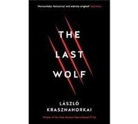 The Last Wolf Herman by Laszlo Krasznahorkai Inconnu (Auteur)