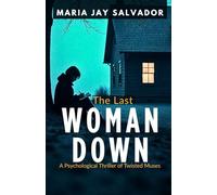 The Last Woman Down: A Psychological Thriller of Twisted Muses