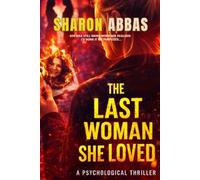 THE LAST WOMAN SHE LOVED: Psychological Thriller