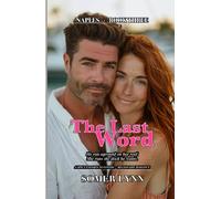The Last Word: A Spicy Enemies-to-Lovers Billionaire Beach Romance (Naples Book 3)